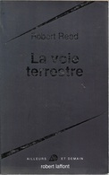 Ailleurs Et Demain - REED, Robert - La Voie Terrestre (TBE) - Robert Laffont