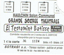 Haulchin, Salon Communal Ticket D'entrée Grande Soirée Théatrale El Testamint Batisse De C. Derycke (Novembre 2004) - Biglietti D'ingresso