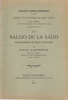 Jocs Flouraus De 1910. La Baleio De La Sauo, De Paul Laporte. Mounougrafio En Proso Gascouno. - Midi-Pyrénées