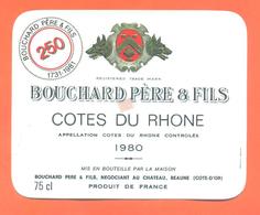 étiquette De Vin De Cotes Du Rhone 1980 Bouchard Père Et Fils à Beaune - 75 Cl - Côtes Du Rhône