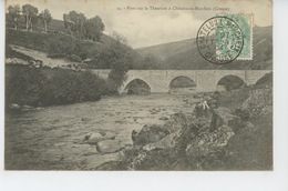 CHATELUS LE MARCHAIX - Pont Sur Le Thaurion (carte Précurseur ) - Chatelus Malvaleix