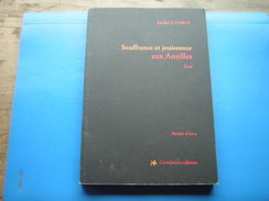 SOUFFRANCE ET JOUISSANCE AUX ANTILLES ESSAI ANDRE LUCRECE GONDWANA EDITIONS 2000 - Outre-Mer