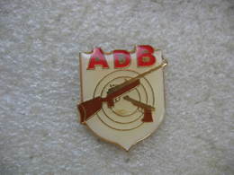 Pin's ADB (Arquebusiers De Bigorre), Stand De Tir Sportif à Artagnan (Dépt 65) - Tiro Al Arco