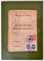 Megyaszai Tamás: Vadászjegyek Magyarországon. Kézikönyv és Katalógus. Debrecen, 2018. Csak 100 Pld! Kiadói Papírborítóva - Non Classés