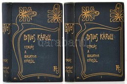 Eötvös Károly: Utazás A Balaton Körül I-II. Eötvös Károly Munkái I-II. Bp., 1901, Révai Testvérek Irodalmi Intézet Rt.,  - Other & Unclassified