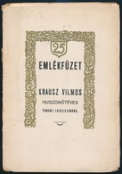 1928 Emlékfüzet Krausz Vilmos Huszonötéves Reáliskolai Tanári Jubileumára. 1928. ápr. 29. Bp., 1928, Karczag-ny., 1 T.+3 - Ohne Zuordnung