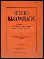 1935 Hegedű-ujjgyakorlatok, A Bal Kéz új Rendszerű Gimnasztikája, 16p - Unclassified