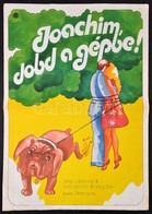 1975 Killer István (?-): Joachim, Dobd A Gépben! Csehszlovák Film Plakát, Hajtásnyommal, 59,5x42 Cm - Sonstige & Ohne Zuordnung