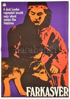 1972 Farkasvér, Jack London Regényéből Készült Szovjet Film Plakát, Hajtásnyommal, 56,5x39,5 Cm - Sonstige & Ohne Zuordnung