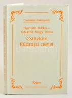 Horváth Ildikó - Telekiné Nagy Ilona: Csilizköz Földrajzi Nevei. Pozsony, 2000, Kalligram. Kartonált Papírkötésben, Jó á - Sin Clasificación
