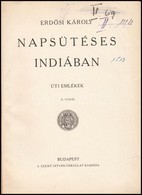 Erdősi Károly: Napsütéses Indiában. Úti Emlékek. Bp.,é.n., Szent István-Társulat. Második Kiadás. Kiadói Aranyozott Egés - Sin Clasificación