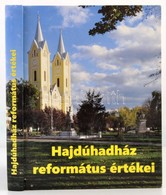 Hadházy Jenő: Hajdúhadház Református értékei. Hajdúhadház, 2013, Hajdúhadházi Református Egyházközség. Kiadói Kartonált  - Ohne Zuordnung