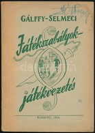 Gálffy András-Selmeci Alajos: Játékszabályok, Játékvezetés. Szűr Szabó József Rajzaival. Bp., 1944, Kn., (Cegléd, Garab  - Sin Clasificación
