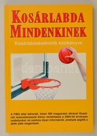 Kosárlabda Mindenkinek. Kosárlabdakedvelők Kézikönyve. Fiba, 2004. 234p. - Sin Clasificación