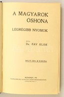 Dr. Fáy Elek: A Magyarok őshona. Legrégibb Nyomok. Bp., 1910, Ranschburg Gusztáv Könyvkereskedése,(Márkus Samu-ny.) IX+3 - Non Classés