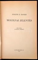 Joseph E. Davies: Moszkvai Jelentés. Ford. Juhász Vilmos. Bp.,1945, Anonymus, 495 P. Átkötött Egészvászon-kötés, Fakó Ge - Sin Clasificación