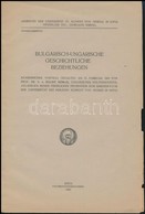 Hóman Bálint: Bulgarisch-Ungarische Geschichtliche Beziehungen. Jahrbuch Der Universität St. Kliment Von Ohrida In Sofia - Sin Clasificación