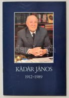 Kádár János 1912-1989. Kádár életét Bemutató Képes Füzet, Beszédekkel. 64p. Debrecen, 1989. 28x20 Cm - Sin Clasificación