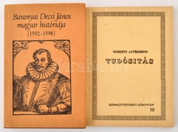 Vegyes Könyvtétel, 2 Db: 
Baranyai Decsi János Magyar Históriája. [1592-1598.] Fordította és A Bevezetőt írta: Kulcsár P - Ohne Zuordnung