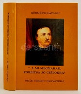 Körmöczi Katalin: '... A Mi Megmarad, Fordítsa Jó Czélokra'. Deák Ferenc Hagyatéka. Veszprém, Veszprémi Nyomda. Kiadói K - Unclassified