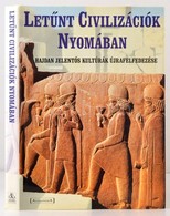 Letűnt Civilizációk Nyomában. Szerk.: Bourbon, Fabio - De Fabianis, Valeria Manfert. Bp., 1998, Alexandra. Vászonkötésbe - Unclassified