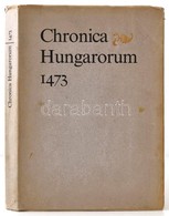 Chronica Hungarorum 1473. Fordította Horváth János. Soltész Zoltánné Tanulmányával. Bp., 1973, Magyar Helikon. Kiadói Ka - Sin Clasificación