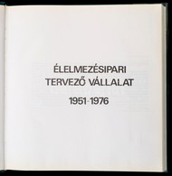 Élelmezésipari Tervező Vállalat 1951-1976. Szerk.: Walkó Attila. Bp., 1976, Élelmezésipari Tervező Vállalat. Kiadói Egés - Non Classés