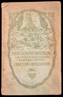 Marton Boldizsár: Muzulmán Sírokon. Egy Tiszt Naplójából összeállította Marton Boldizsár.
Zalaegerszeg, 1922. Zrínyi Ny. - Unclassified