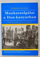 Munkaszolgálat A Don-kanyarban. Dokumentumok, Tanulmányok, Elbeszélések, Emlékezések.  Vál., Szerk.: Rákos Imre - Verő G - Unclassified