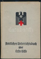 Dr. Richard Krueger: Amtliches Unterrichtsbuch über Erste Hilfe. Berlin, 1942, Deutschen Roten Kreuzes. Német Nyelvű Els - Unclassified