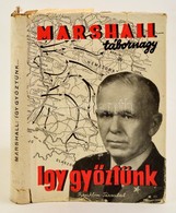 Marshall Tábornagy: így Győztünk... Fordította Éber Ernő. Bp., (1945)  Franklin. Kiadói Félvászon-kötés, Kiadói Szakadoz - Sin Clasificación