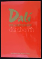 Dali. Die Ausstellung. Katalog Zur Ausstellung. 2007. Kiadói Papírkötés, Jó állapotban. - Non Classés