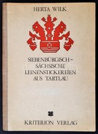 Wilk, Herta: Siebenbürgisch-sächsische Leinenstickereien Aus Tartlau. Bukarest, 1975, Kriterion Verlag. Kiadói Félvászon - Ohne Zuordnung