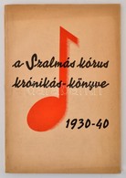 A Szalmás-kórus Krónikás-könyve 1930-1940 (SZDP, Világosság Nyomda, Budapest, 1940. Kiadói Kartonálásban, Hibátlan állap - Non Classés