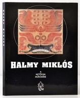 Halmy Miklós. A Motívum Működése. Halmy Miklós Munkácsy Mihály Díjas Festőművész Munkássága 1960-2000. Bp.,2002,Püski. K - Unclassified