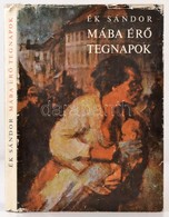 Ék Sándor: Mába érő Tegnapok. Bp., 1968, Kossuth. Vászonkötésben, Papír Védőborítóval, Jó állapotban. - Unclassified