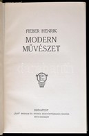 Fieber Henrik: Modern Művészet. Bp.,é.n., 'Élet'. Átkötött Modern Egészvászon-kötés, Jó állapotban. - Non Classés