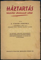 Z. Tábori Piroska: Háztartás Háztartási Alkalmazott Nélkül. Bp.,én.,Singer és Wolfner, 98+2 P. Kiadói Papírkötés, Szakad - Unclassified