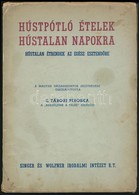 Z. Tábori Piroska: Húspótló ételek Hústalan Napokra. Hústalan étrendek Az Egész Esztendőre. Összeállította: - -. Bp.,194 - Sin Clasificación