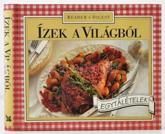 Ízek A Világból. Egytálételek. Bp.,1996, Reader's Digest. Kiadói Kartonált Papírkötés. - Non Classés