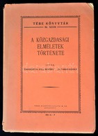 Takaróné Dr. Gáll Beatrix-Dr. Tamás Károly: A Közgazdasági Elméletek Története. Tébe Könyvtár 94. Bp.,é.n.,Tébe, 495 P.  - Non Classificati