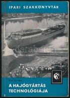 Visi István: A Hajógyártás Technológiája. Ipari Szakkönyvtár. Bp., 1964, Műszaki Könyvkiadó. Kiadói Papírkötés, Az Elüls - Ohne Zuordnung