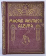 Rákosi Jenő, Et Al.: Magyar Vasutasok Albuma. Bp., 1927, Apostol-nyomda. Kiadói Díszes Egészvászonkötésben, Kissé Kopott - Unclassified