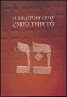 Varga Lászlóné: A Balatonfüredi Zsidó Temető. Balatonfüred, 2004, Balatonfüred Város Önkormányzata. Kiadói Papírkötés. - Non Classés