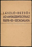 László Dezső: Az Anyaszentegyház élete és Szolgálata. Cluj (Kolozsvár), 1938,(Tip. Gloria), 191 P. Kiadói Papírkötés. - Unclassified