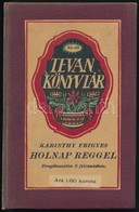 Karinthy Frigyes: Holnap Reggel. Tragikomédia 3 Felvonásban. Tevan-könyvtár 85-89. Békéscsaba,(1916), Tevan, 3-119+1 P.  - Non Classificati