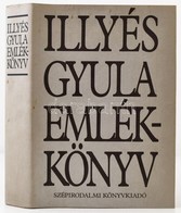 Illyés Gyula Emlékkönyv. Vál. és Szerk.: Illyés Gyuláné. Bp.,1984,Szépirodalom. Kiadói Egészvászon-kötés, Kiadói Papír V - Ohne Zuordnung