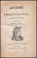 Szokoly Viktor: Arcisme és Phrenologia, Minden Rendü Olvasó Számára. A Szövegbe Nyomott, Részben Eredeti 162 Fametszette - Unclassified