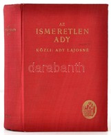 Ady Lajosné: Az Ismeretlen Ady. Akiről Az érmindszenti Levelesláda Beszél. Bp.,é.n., Béta. 412 P., 14 T. (8 Levélen, 2 M - Unclassified