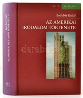 Bollobás Enikő: Az Amerikai Irodalom Története. Bp., 2006, Osiris. Kiadói Kartonált Kötés, Jó állapotban. - Ohne Zuordnung